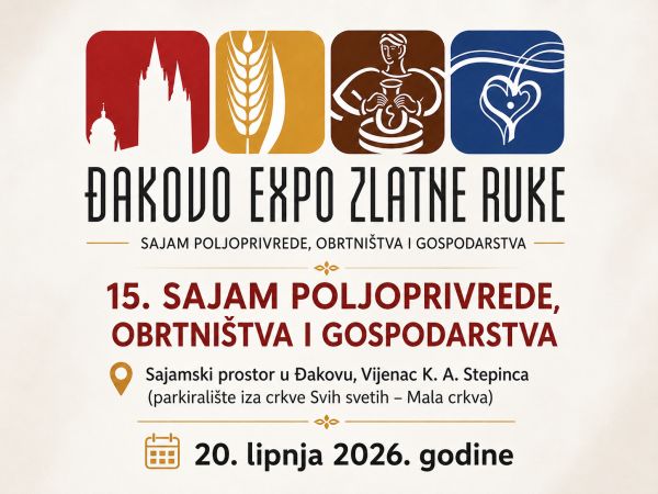 15. Đakovo Expo Zlatne ruke, sajam poljoprivrede, obrtni&scaron;tva i gospodarstva