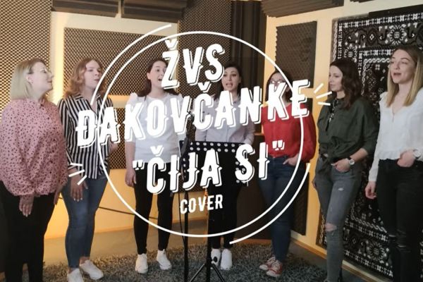 Obrada pjesme To&scaron;e Proeoskog &ldquo;Čija si&rdquo; u izvedbi Đakovčanki